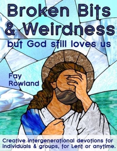 Cover for Fay Rowland · Broken Bits &amp; Weirdness (Pocketbok) (2021)