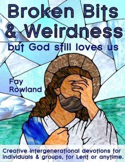 Cover for Fay Rowland · Broken Bits &amp; Weirdness (Paperback Book) (2021)