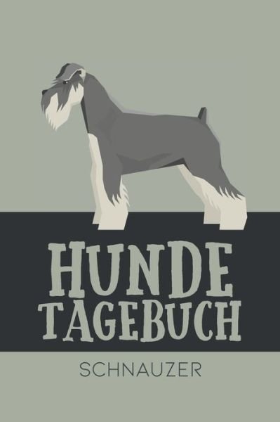Hundetagebuch Schnauzer - Dog Kings - Livres - Independently Published - 9798602163346 - 21 janvier 2020