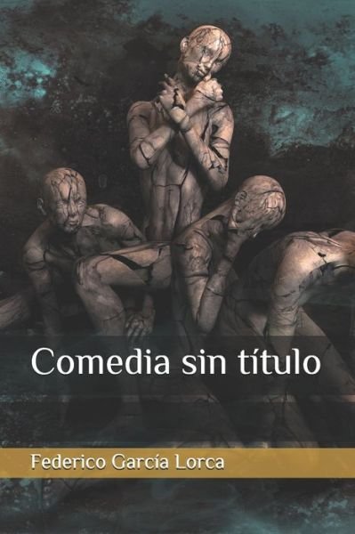 Cover for Federico Garcia Lorca · Comedia sin titulo (Paperback Book) (2020)