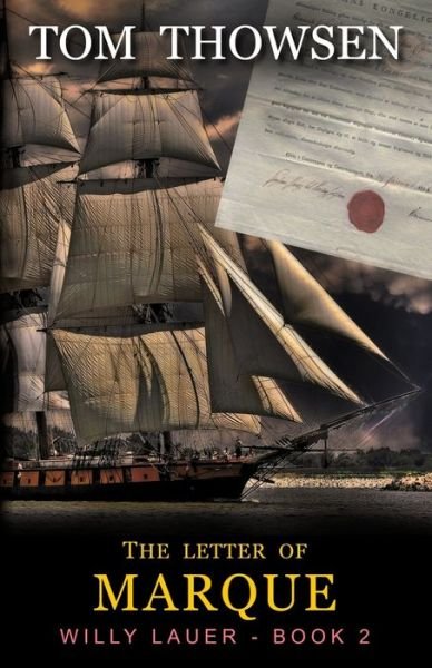 Cover for Tom Thowsen · The Letter of Marque: A Novella about a Norwegian fisherman who wants to be a Privateer - Willy Lauer (Paperback Bog) (2020)