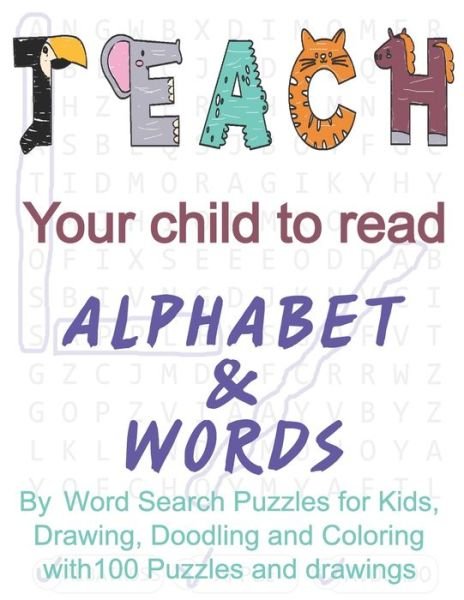 Teach your child to read the alphabet and words - Mth Designs - Bøker - Independently Published - 9798640288346 - 27. april 2020