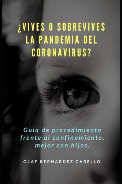 Cover for Olaf Bernardez Cabello · ?Vives o sobrevives la Pandemia del Coronavirus? (Paperback Book) (2020)