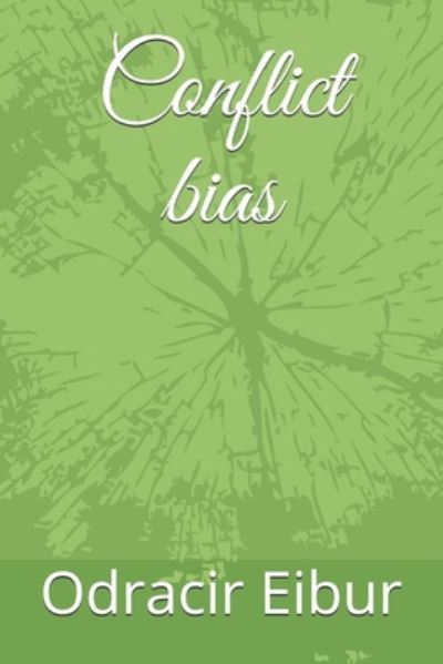 Cover for Odracir Eibur · Conflict bias (Paperback Book) (2020)