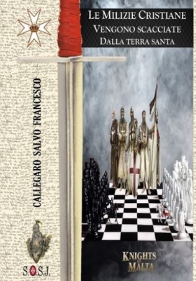 Cover for Salvo Francesco Callegaro · Le Milizie Cristiane vengono scacciate dalla Terra Santa (Paperback Book) (2020)