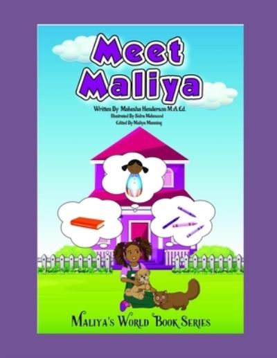 Cover for Makesha Henderson M a Ed · Meet Maliya: Maliya's World Book Series - Maliya's World Book (Paperback Book) (2021)