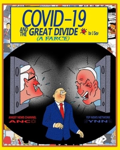 Covid-19 and the Great Divide - J Sey - Livres - Independently Published - 9798710341346 - 29 mars 2021