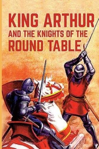 Cover for Rupert S Holland · King Arthur and the Knights of the Round Table (Paperback Book) (2021)