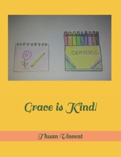 Grace is Kind! - Thuan Vincent - Książki - Independently Published - 9798718080346 - 7 marca 2021