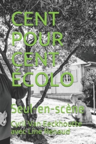 Cover for Line Renaud · Cent Pour Cent Ecolo: Seul-en-scene (Paperback Book) (2021)