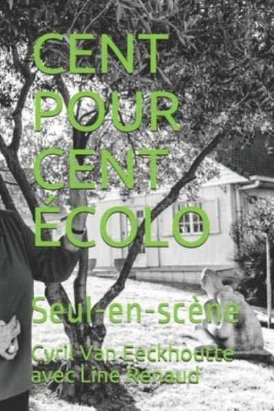 Cover for Line Renaud · Cent Pour Cent Ecolo: Seul-en-scene (Pocketbok) (2021)
