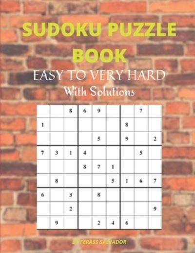 Cover for Ferass Salvador · Sudoku Puzzle Book Easy To Very Hard With Solutions: 200 square sudoku puzzles for adults (Paperback Bog) (2021)