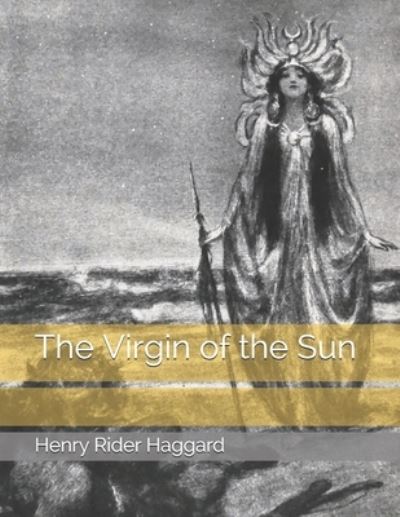 Cover for Henry Rider Haggard · The Virgin of the Sun (Paperback Book) (2021)