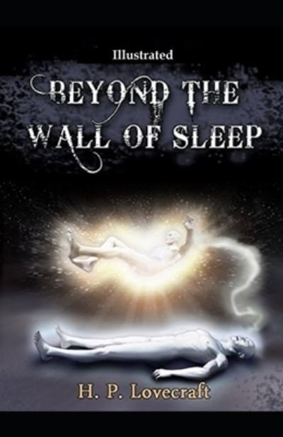 Cover for Howard Phillips Lovecraft · Beyond the Wall of Sleep (Illustrated) (Taschenbuch) (2021)