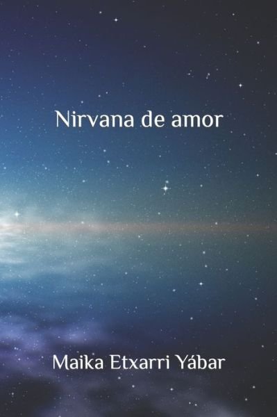 Cover for Maika Etxarri Yabar · Nirvana de amor (Paperback Book) (2021)