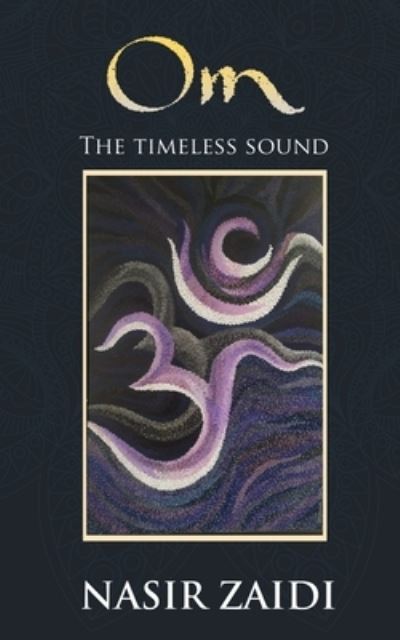 Cover for Nasir Zaidi · Om: The timeless sound (Paperback Book) (2022)