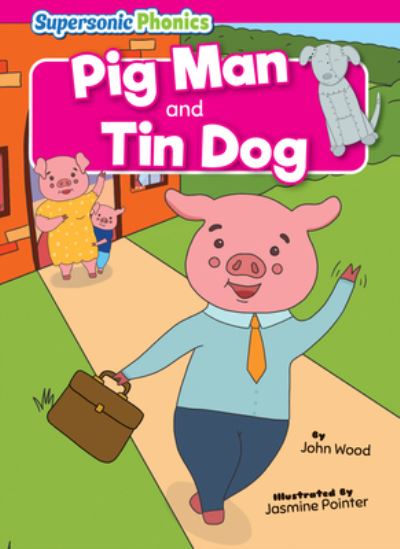 Pig Man and Tin Dog - John Wood - Books - Bearport Publishing Company, Incorporate - 9798888226346 - April 23, 2023