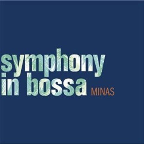 Cover for Minas · Symphony in Bossa (CD) (2015)