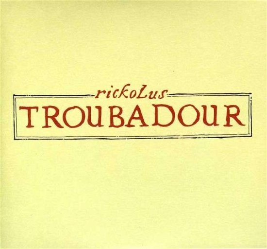 Cover for Rickolus · Troubadour (CD) [Digipak] (2013)