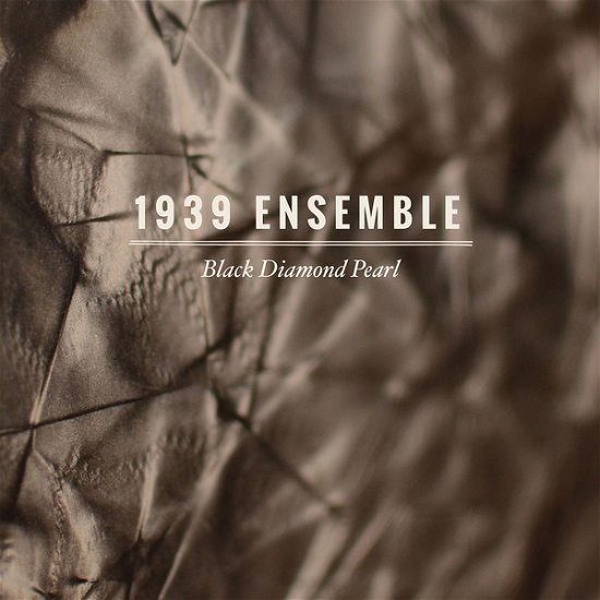 Cover for Nineteen Thirtynine Ensemble · Black Diamond Pearl (CD) (2015)