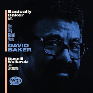 Basically Baker Vol. 1 - Buselli-wallarab Jazz Orchestra - Musik - PATOIS RECORDS - 0616892417347 - 24 februari 2017
