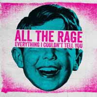 Cover for All the Rage · Everything I Couldnt Tell You (CD) (2018)