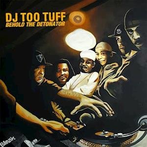 Dj Too Tuff · Behold The Detonator (LP) (2023)