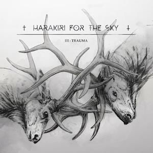 Iii - Trauma - Harakiri for the Sky - Musikk - AOP RECORDS - 0764137385347 - 6. oktober 2023