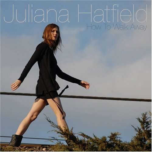 How to Walk Away - Juliana Hatfield - Musik - Ye Olde Records - 0796873051347 - 19 augusti 2008