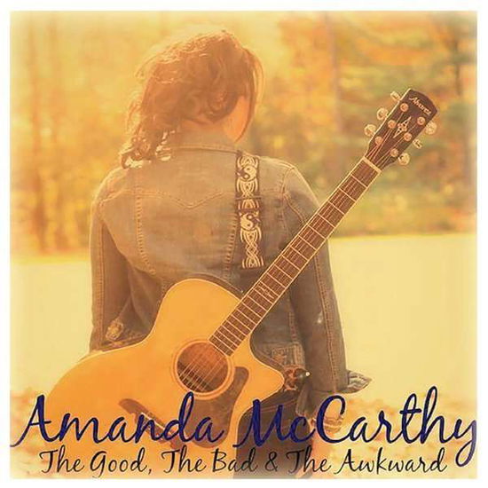 Cover for Amanda Mccarthy · Good Bad &amp; Awkward (CD) (2014)