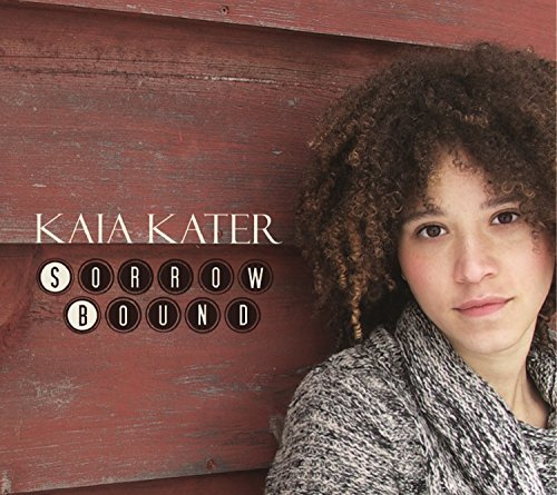 Sorrow Bound - Kaia Kater - Muziek - KINGSWOOD - 0888295275347 - 16 juni 2015