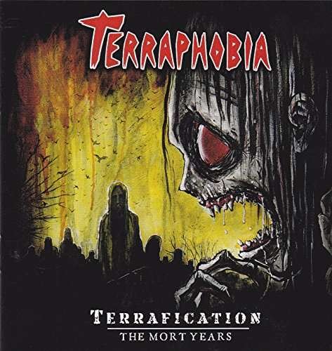 Cover for Terraphobia · Terrafication: the Mort Years (CD) (2015)