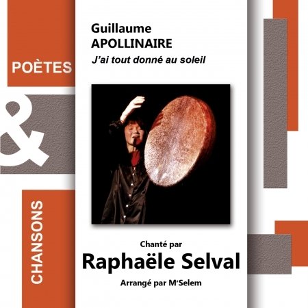 Cover for Guillaume Apollinaire · J'ai tout donne au soleil (CD) (2016)