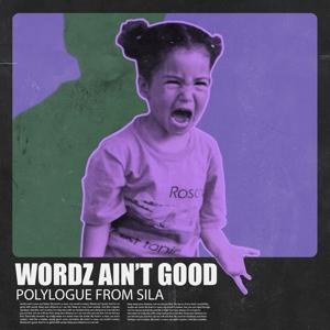 Cover for Polylogue From Sila · Wordz Ain't Good (CD) (2022)