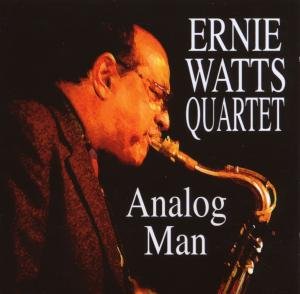 Ernie Watts · Analog Man (CD) (2007)