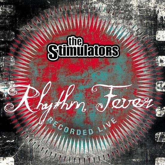 Stimulators · Rhythm Fever Recorded Live (CD) (2013)