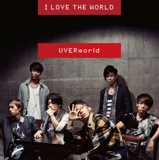 I Love the World - Uverworld - Music - SONY MUSIC LABELS INC. - 4988009114347 - August 26, 2015