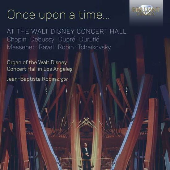 Cover for Jean-baptiste Robin · Once Upon A Time... At The Walt Disney Concert Hall (CD) (2020)