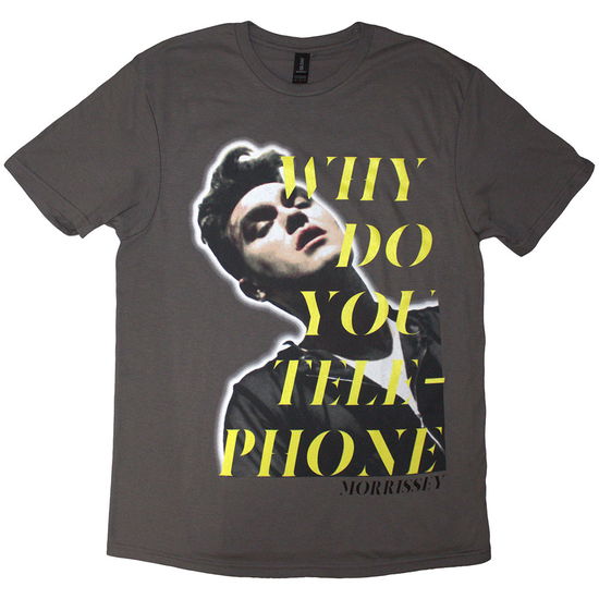 Cover for Morrissey · Morrissey Unisex T-Shirt: Why Do You Telephone? (Charcoal Grey) (T-shirt) [size S] (2025)