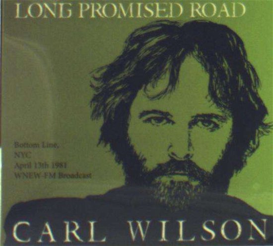 Cover for Carl Wilson · Long Forgotten Road – Wnew-Fm Broadcast ’81 (CD) (2021)