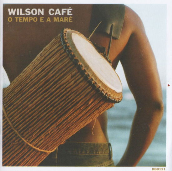 Cover for WILSON CAFE · O Tempo e a Maré (CD) (2025)