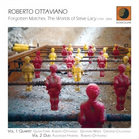 Cover for Roberto Ottaviano · Forgotten Matches: the Worlds of Steve Lacy (CD) (2014)