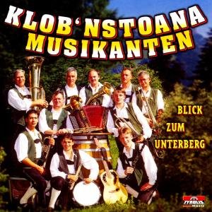 Blick Zum Unterberg - Klobn'stoana Musikanten - Muziek - TYROLIS - 9003549516347 - 29 september 1999