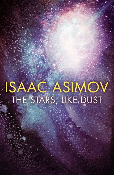 Cover for Isaac Asimov · The Stars, Like Dust (Paperback Bog) (2019)