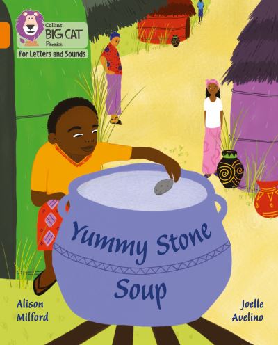 Cover for Alison Milford · Yummy Stone Soup: Band 06/Orange - Collins Big Cat Phonics for Letters and Sounds (Pocketbok) (2021)