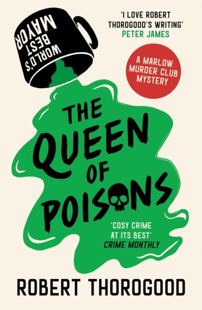 The Queen of Poisons - The Marlow Murder Club Mysteries - Robert Thorogood - Bøker - HarperCollins Publishers - 9780008567347 - 20. juni 2024
