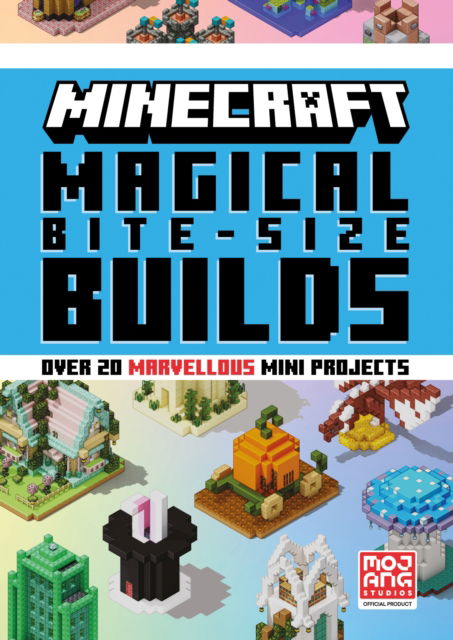 Cover for Mojang AB · Minecraft Magical Bite-Size Builds (Hardcover Book) (2025)