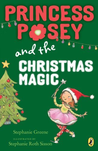 Cover for Stephanie Greene · Princess Posey and the Christmas Magic - Princess Posey, First Grader (Paperback Book) (2013)