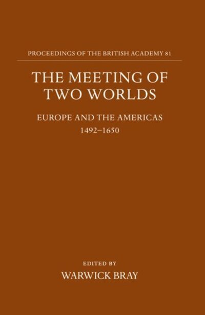 Cover for Bray · The Meeting of Two Worlds: Europe and the Americas 1492-1650 - Proceedings of the British Academy (Innbunden bok) (1994)
