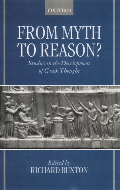 Cover for Richard Buxton · From Myth to Reason?: Studies in the Development of Greek Thought (Hardcover Book) (1999)